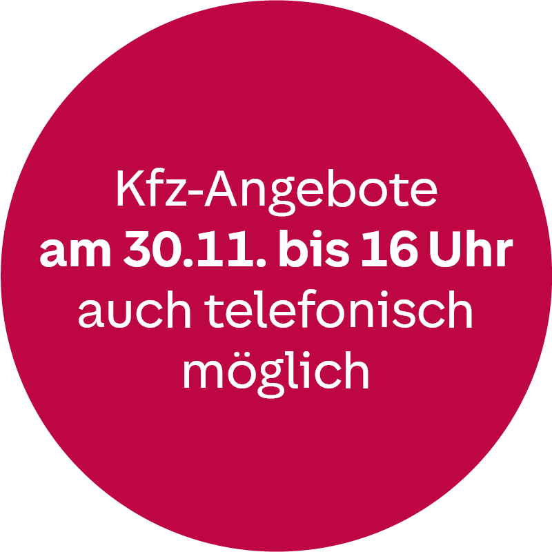 Störer mit der Aufschrift: &quot;Kfz-Angebote am 30.11. bis 16 Uhr auch telefonisch möglich&quot;