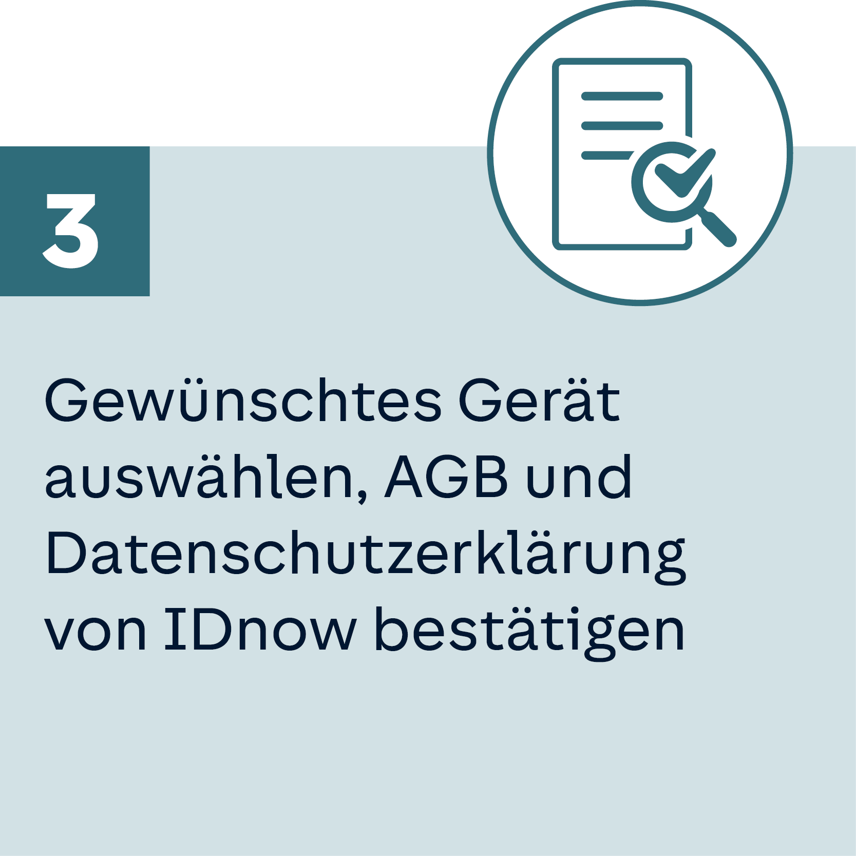 Die Ziffer 3 neben einem Dokument-Icon mit Lupe und der Text: Gewünschtes Gerät auswählen, AGB und Datenschutzerklärung von identity.TM bestätigen.