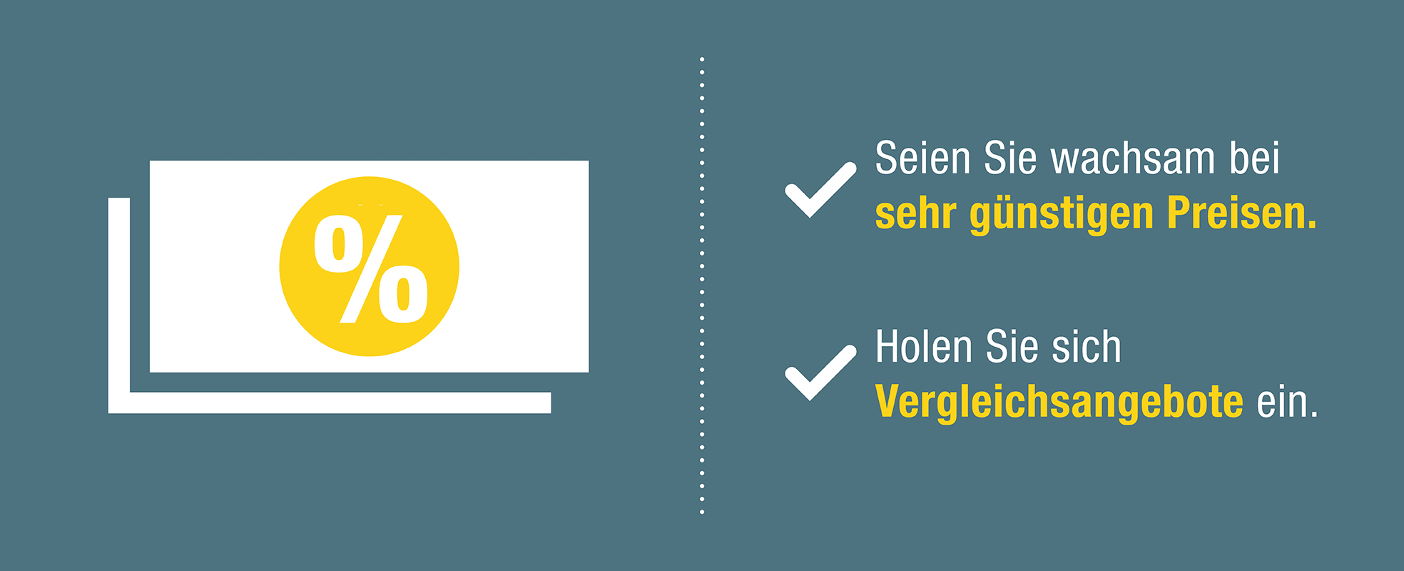 Grafik mit Geldscheinen: Seien sie wachsam bei sehr günstigen Preisen, holen Sie sich Vergleichsangebote ein.